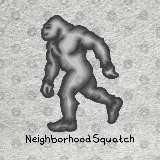 Neighborhood Squatch by Slightly Unhinged
